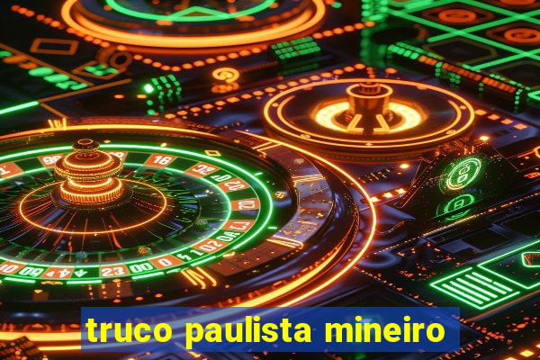 truco paulista mineiro